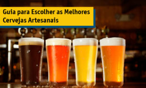 Leia mais sobre o artigo Um Guia Abrangente para Escolher as Melhores Cervejas Artesanais: Sabor, Estilo e Mais