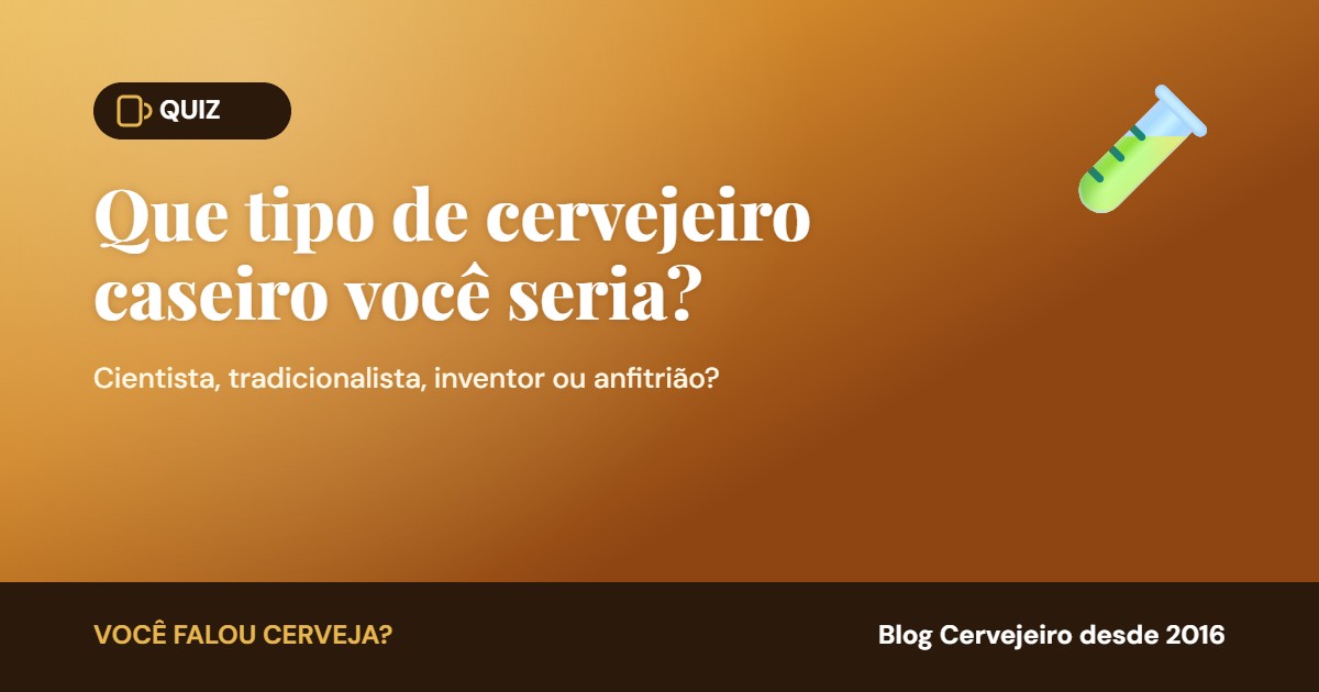 No momento, você está visualizando [QUIZ] Que tipo de cervejeiro caseiro você seria?