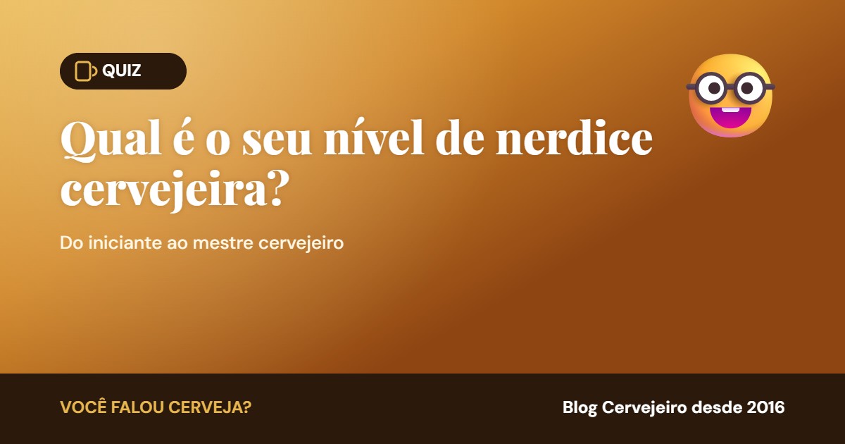 No momento, você está visualizando [QUIZ] Qual é o seu nível de nerdice cervejeira?